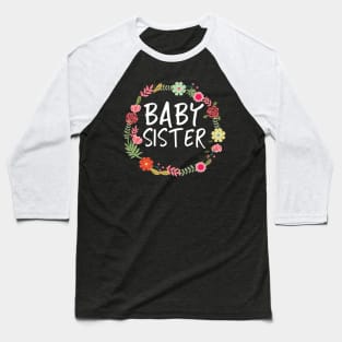 Baby Sister Floral matching family pregnancy pregnant reveal sis announce announcement expecting preggers surprise Baseball T-Shirt